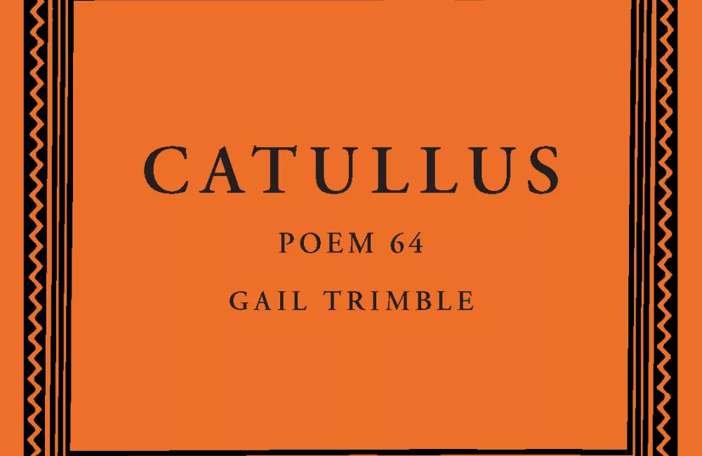 The cover of Gail Trimble's Cambridge University Press edition of Catullus 64.